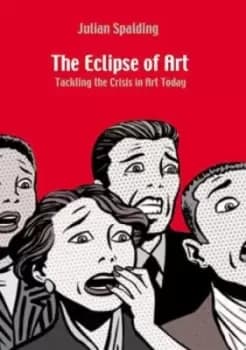 The eclipse of art by Julian Spalding