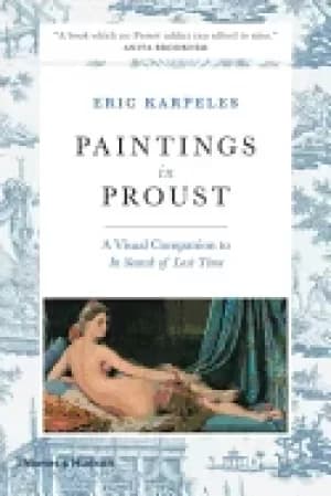 paintings in proust a visual companion to in search of lost time