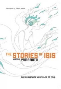 The Stories of Ibis by Hiroshi Yamamoto Book