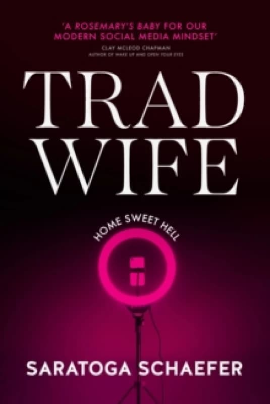 Trad Wife. Hardback. By Saratoga Schaefer Books