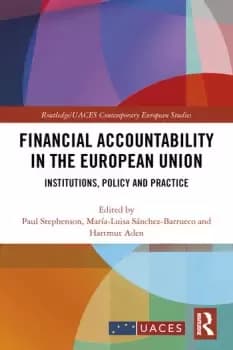Financial Accountability in the European UnionInstitutions Policy and Practice