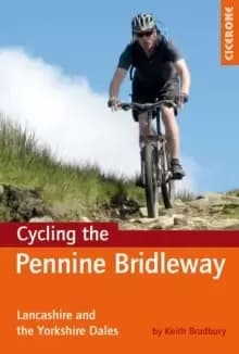 Cycling the Pennine Bridleway : Lancashire and the Yorkshire Dales, plus 11 day rides