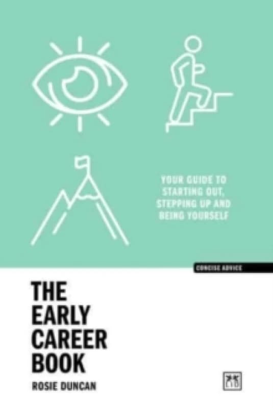 The Early Career Book : Your guide to starting out, stepping up and being yourself Paperback / softback