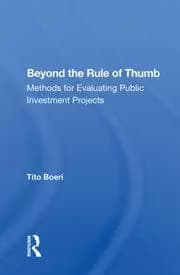 Beyond The Rule Of Thumb Methods For Evaluating Public Investment Projects