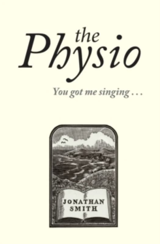 The Physio : You Got Me Singing ... Hardback