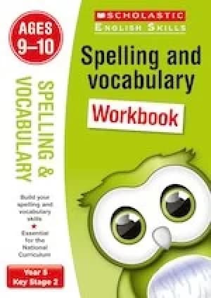 Scholastic English Skills: Spelling and Vocabulary Workbook (Year 5)
