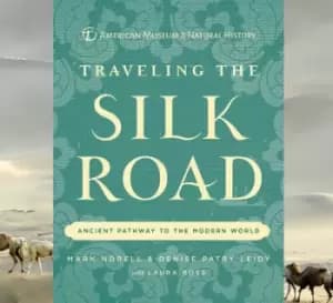 Traveling the Silk Road - Mark Norell, Denise Patry Leidy & the American Museum of Natural History with Laura Ross - Hardback - Used
