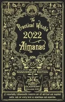 The Practical Witch's Almanac 2022 by Friday Gladheart