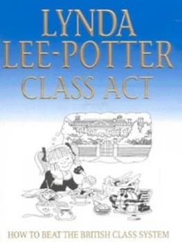 Class Act by Lynda Lee-Potter Hardback