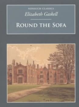 Round the Sofa by Elizabeth Gaskell Paperback
