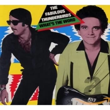The Fabulous Thunderbirds - What's the Word? CD