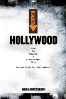 Detour : Hollywood: How to Direct a Microbudget Film (or Any Film, for That Matter)