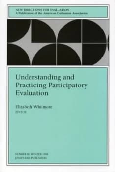 Understanding and Practicing Participatory Evaluation by Elizabeth Whitmore Book