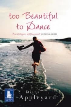 Too Beautiful to Dance by Diana Appleyard Paperback