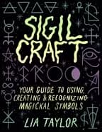 sigil craft your guide to using creating and recognizing magickal symbols