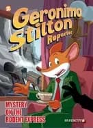 geronimo stilton reporter 11 intrigue on the rodent express