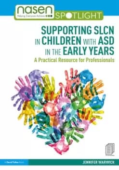 Supporting SLCN in Children with ASD in the Early YearsA Practical Resource for Professionals