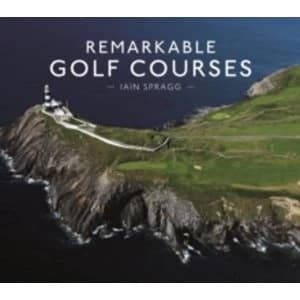 Remarkable Golf Courses Hardcover