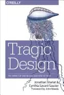tragic design the impact of bad product design and how to fix it