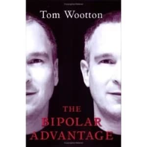 The Bipolar Advantage by Tom Wootton