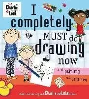 I Completely Must Do Drawing Now and Painting and by Lauren Child