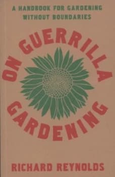 On Guerrilla Gardening by Richard Reynolds Book