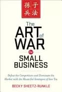 art of war for small business defeat the competition and dominate the marke