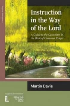 Instruction in the Way of the Lord by Martin Davie Paperback