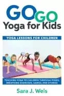 go go yoga for kids yoga lessons for children teaching yoga to children thr