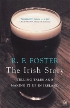 The Irish story by R. F Foster