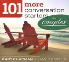 101 More Conversation Starters For Couples