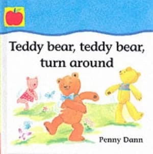 Teddy Bear Teddy Bear Turn around by Penny Dann Hardback