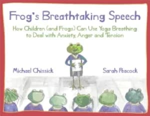 frogs breathtaking speech how children can use yoga breathing to deal with