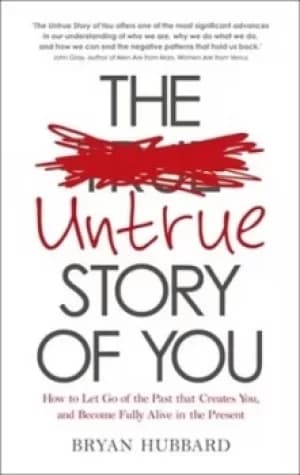 The untrue story of you by Bryan Hubbard