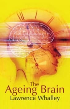 The Ageing Brain by Lawrence Whalley Paperback