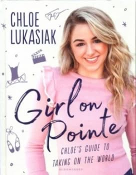 Girl on Pointe by Chloe Lukasiak Hardback