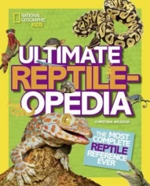 Ultimate reptile-opedia by Christina Wilsdon