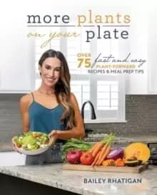 More Plants On Your Plate : Easy Plant-Forward Meal Plans for Two