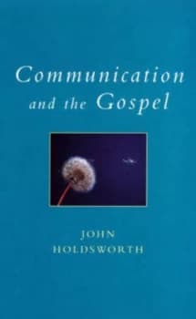 Communication and the Gospel by John Holdsworth Paperback