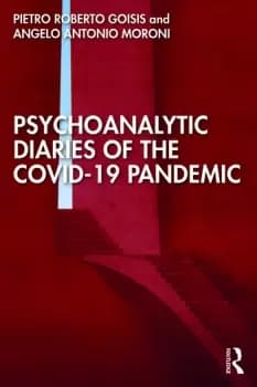 Psychoanalytic Diaries of the COVID-19 Pandemic