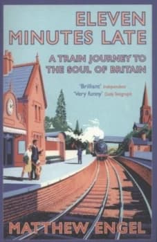 Eleven Minutes Late by Matthew Engel Paperback