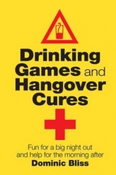 Drinking Games and Hangover Cures by Dominic Bliss Hardback