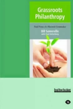 Grassroots Philanthropy by Bill Somerville and Fred Setterberg Paperback