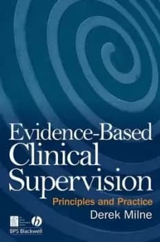 Evidence-based clinical supervision by Derek L. Milne