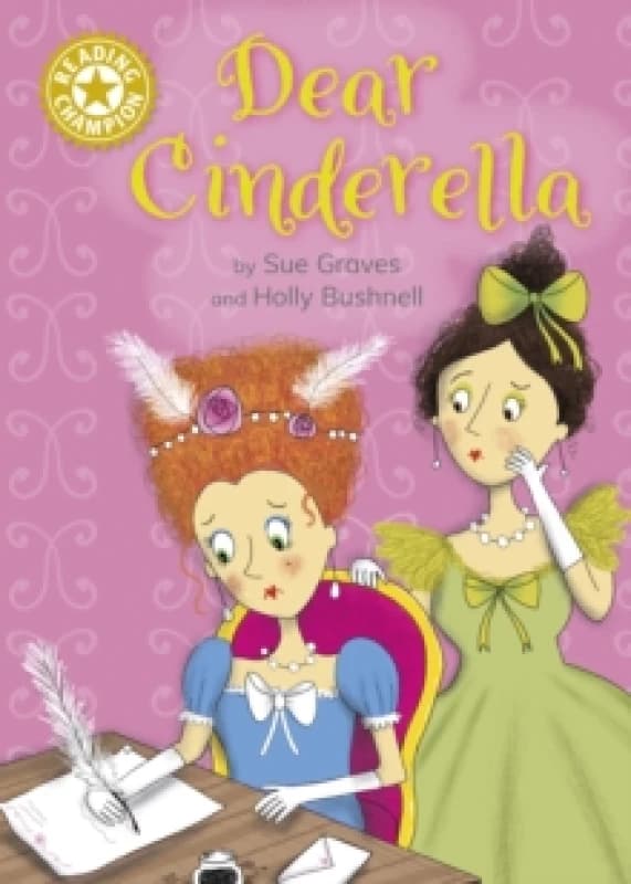 Reading Champion: Dear Cinderella : Independent Reading Gold 9 Paperback / softback
