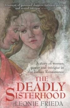 The Deadly Sisterhood by Leonie Frieda Paperback