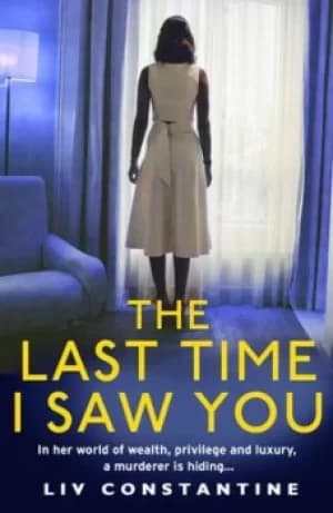The last time I saw you by Liv Constantine
