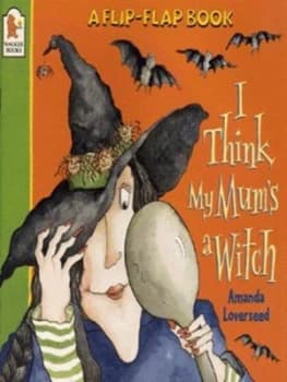 I Think My Mums a Witch by Amanda Loverseed Paperback
