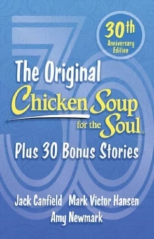 Chicken Soup for the Soul 30th Anniversary Edition : Plus 30 Bonus Stories Paperback / softback