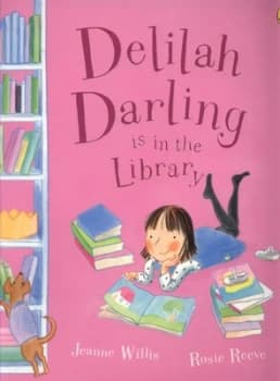 Delilah Darling Is in the Library by Jeanne Willis Book